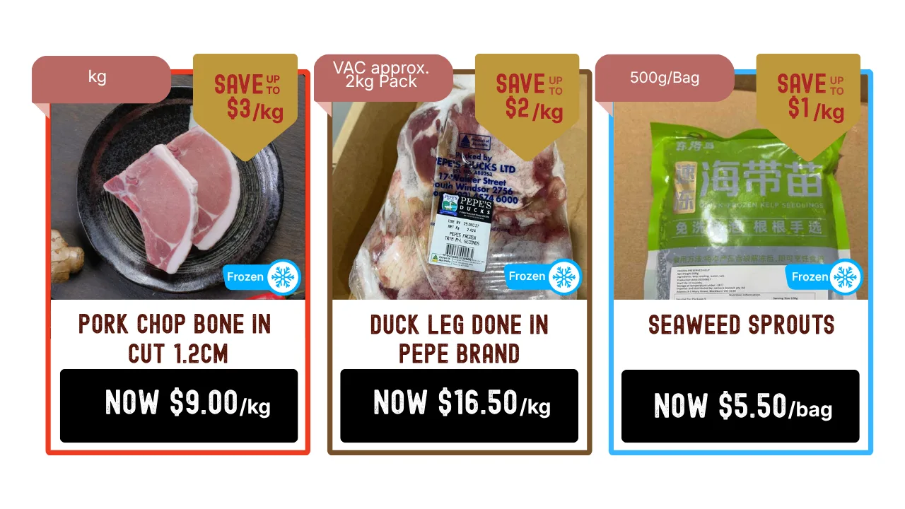 September Specials - Bone-In Pork Chop 1.2cm now $9.00/kg, Pepe's Duck Leg $16.50/kg and Seaweed Sprouts $5.50 per 500g bag - ends 26th September